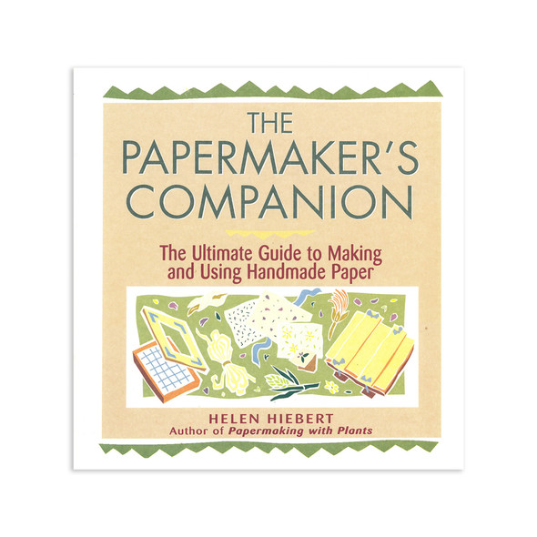 The Papermaker's Companion by Helen Hiebert