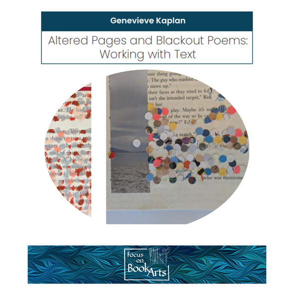 FOBA 2026 - Genevieve Kaplan - Altered Pages and Blackout Poems: Working with Text