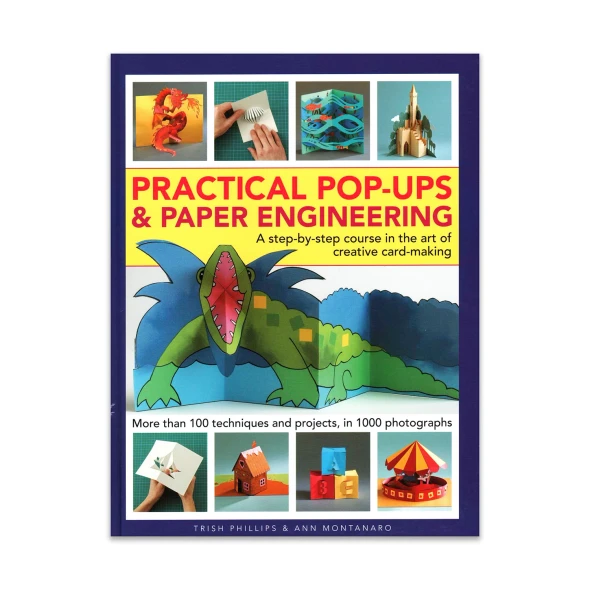 Practical Pop-Ups and Paper Engineering By Trish Phillips