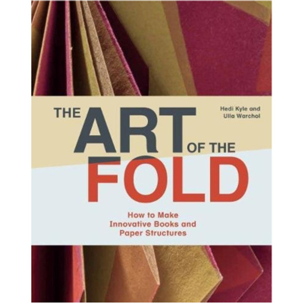 Art of the Fold by Hedi Kyle and Ulla Warchol