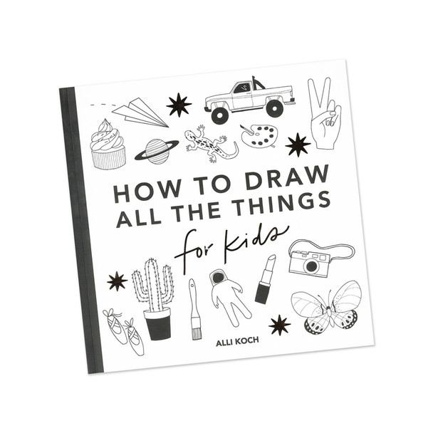 How to Draw All the Things for Kids by Alli Koch