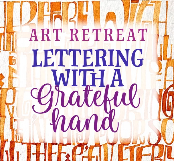 Nancy Hays Hills - Lettering with a Grateful Hand Art Retreat - May 28 - May 31, 2026