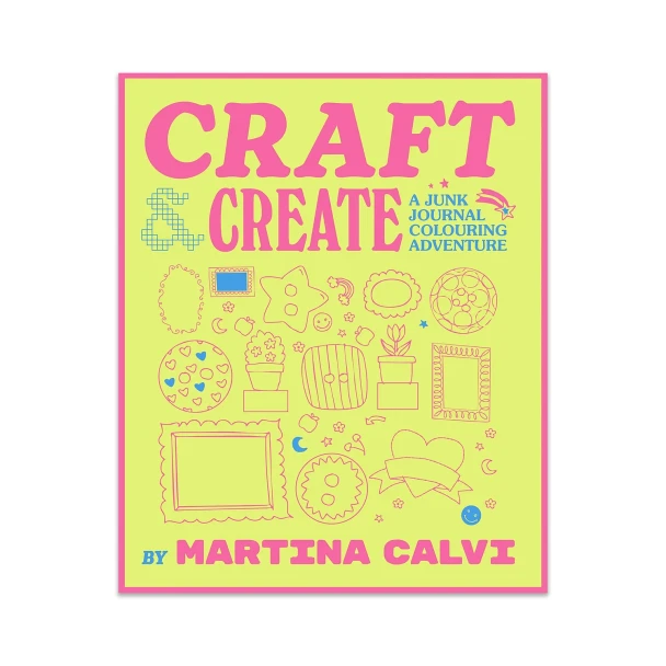 Craft & Create: A Junk Journal Coloring Adventure by Martina Calvi