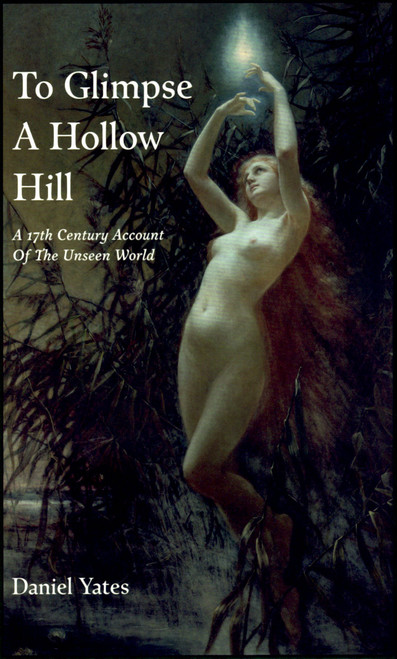 To Glimpse A Hollow Hill by Daniel Yates