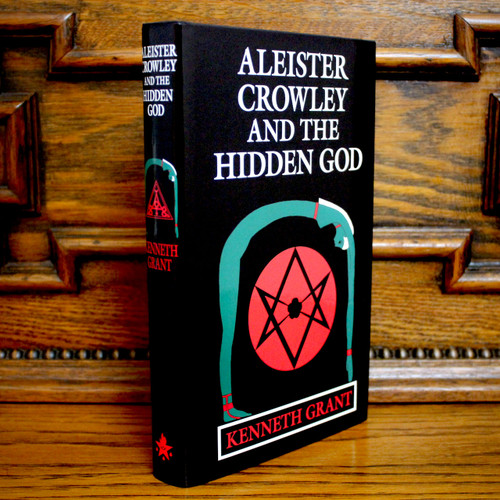 Aleister Crowley & The Hidden God by Kenneth Grant