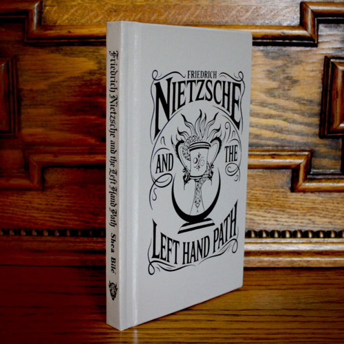 Friedrich Nietzsche & The Left Hand Path by Shea Bilé