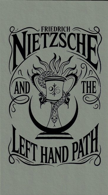 Friedrich Nietzsche & The Left Hand Path by Shea Bilé