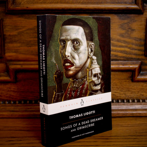 Songs Of A Dead Dreamer & Grimscribe by Thomas Ligotti