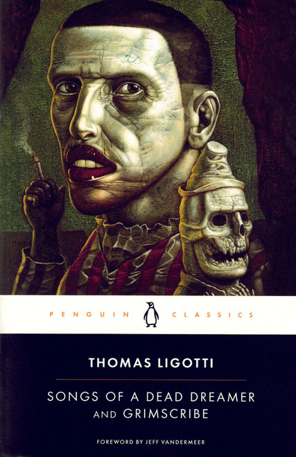 Songs Of A Dead Dreamer & Grimscribe by Thomas Ligotti