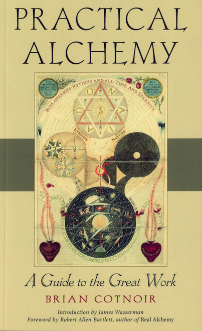 Practical Alchemy: A Guide To The Great Work by Brian Cotnoir