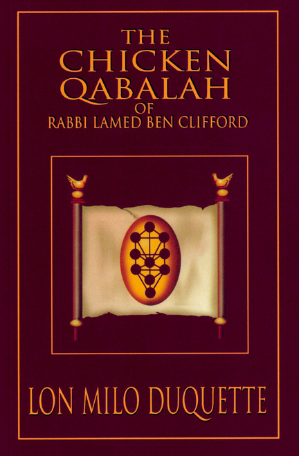 The Chicken Qabalah of Rabbi Lamed Ben Clifford by Lon Milo DuQuette