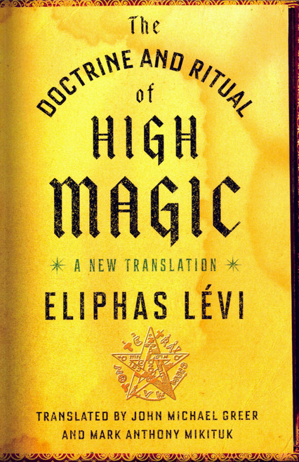 The Doctrine & Ritual Of High Magic by Éliphas Lévi
