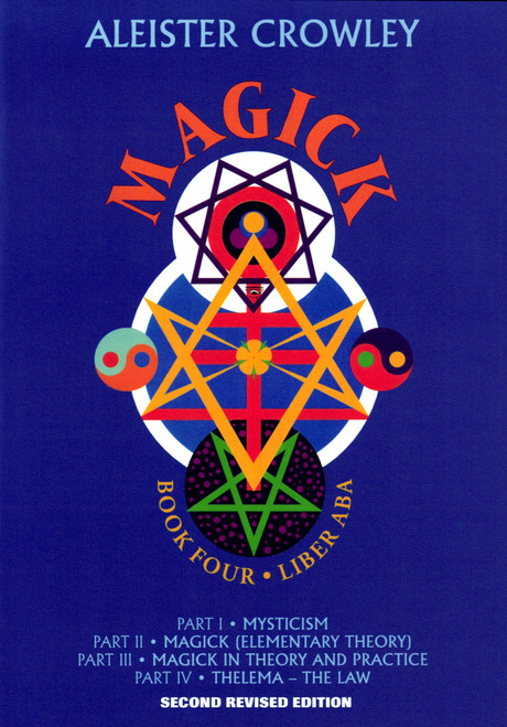 Magick: Book Four - Liber ABA by Aleister Crowley