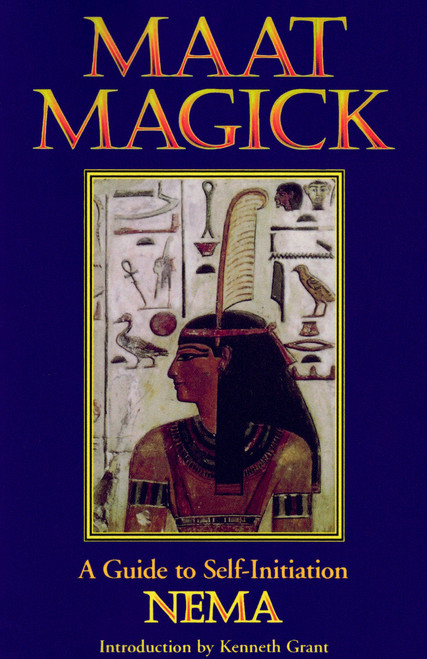 Maat Magick: A Guide To Self-Initiation by Nema