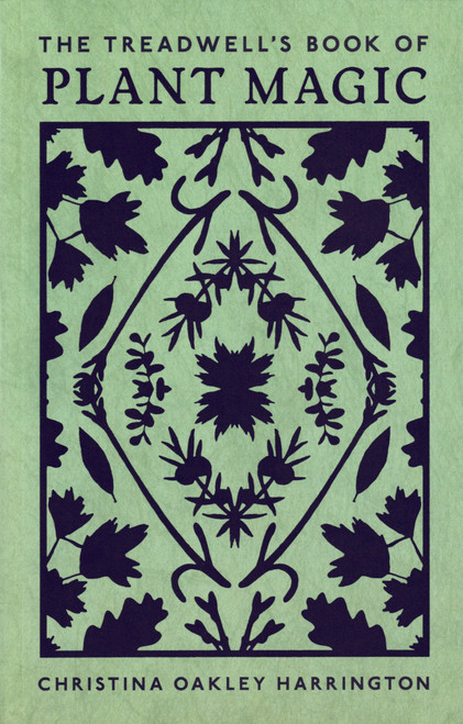 The Treadwell's Book of Plant Magic by Christina Oakley Harrington