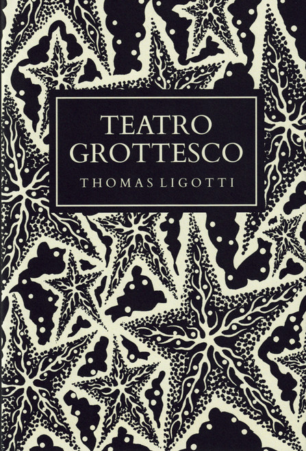 Teatro Grottesco by Thomas Ligotti