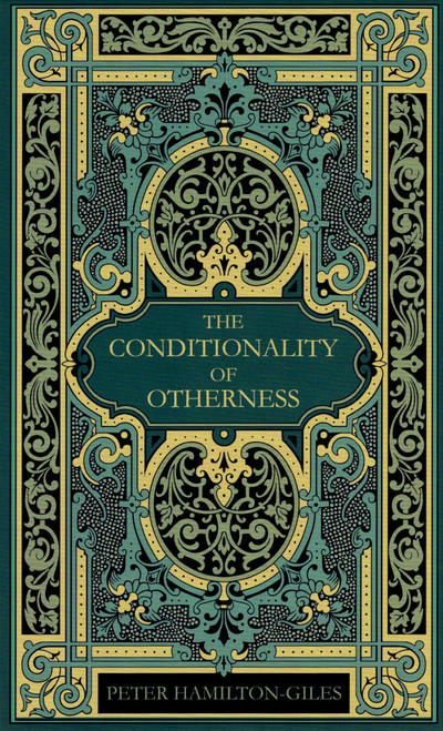 The Conditionality Of Otherness by Peter Hamilton-Giles
