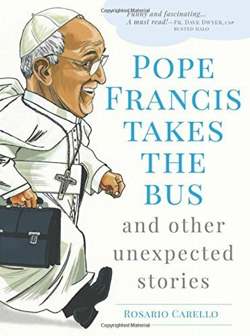 Pope Francis Takes the Bus and Other Unexpected Stories Paperback book by carello 176 pages 9781632531308