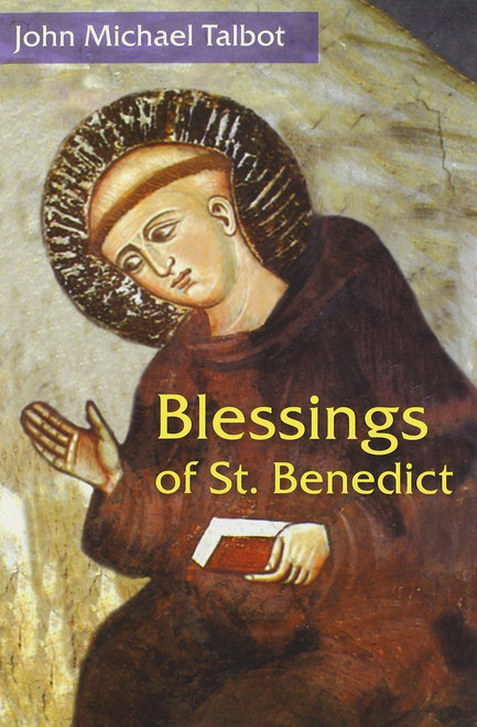 Blessings Of St Benedict paperback boo by John Michael Talbot overview of benedictine rule 144 pages 9780814633854