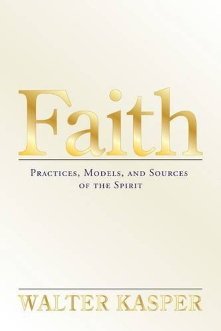 Faith Practices, Models, and Sources of the Spirit 9780809106271 Hardcover 