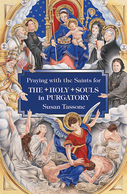 Praying with the Saints for the Holy Souls in Purgatory paperback book with support stories and devotionals 144 pages 9781592765515 Praying with the Saints for the Holy Souls in Purgatory paperback book with support stories and devotionals 144 pages 9781592765515