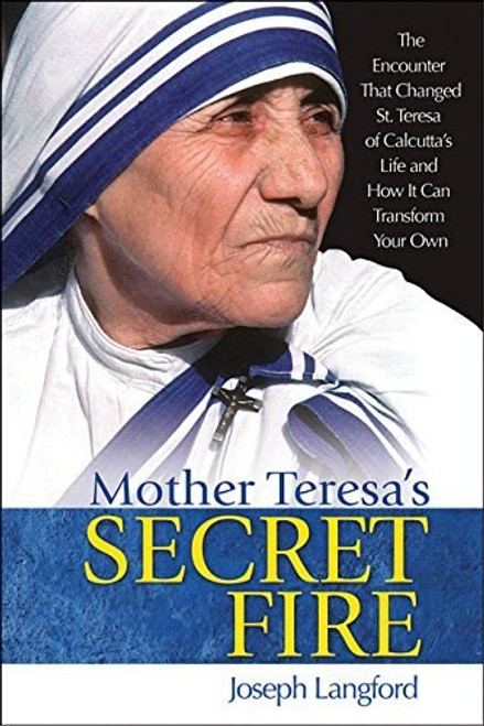 Mother Teresa's Secret Fire hardcover book by langford on her own transformation 320 pages 9781681920481 Paperback Mother Teresa's Secret Fire hardcover book by langford on her own transformation 320 pages 9781681920481 Paperback