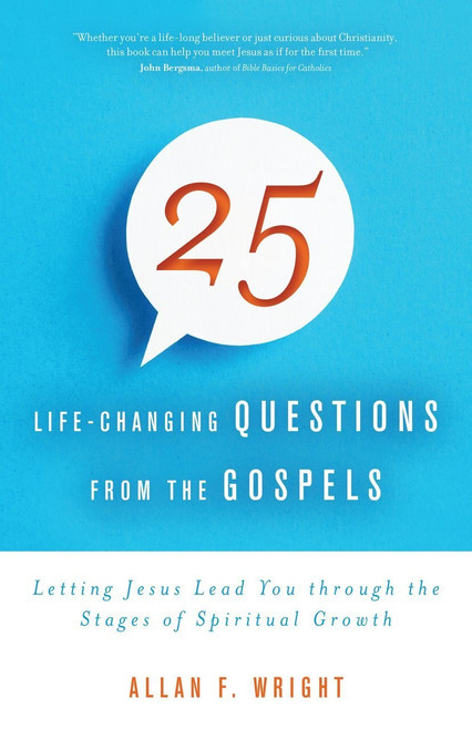 25 Life Changing Questions  book by wright on letting jesus lead you through the stages of spiritual growth 192 pages 9781594716751 25 Life Changing Questions  book by wright on letting jesus lead you through the stages of spiritual growth 192 pages 9781594716751