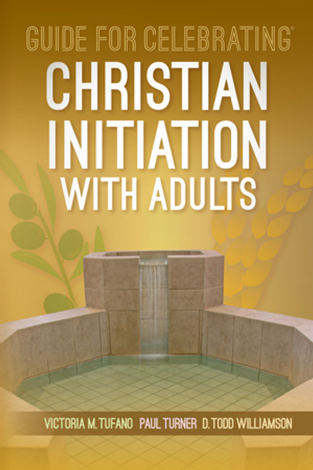 Guide for Celebrating Christian Initiation with Adults PB 9781616713164 / EGCCIA Guide for Celebrating Christian Initiation with Adults PB 9781616713164 / EGCCIA