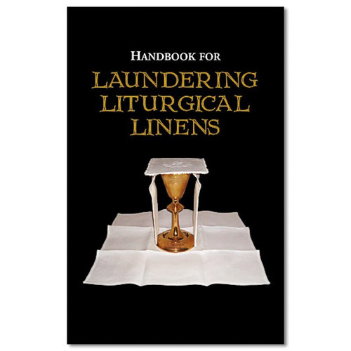 handbook for laundering liturgical linens 12 page illustrated pamphlet for identifying laundering ironing and folding mass linens 9781892331595 handbook for laundering liturgical linens 12 page illustrated pamphlet for identifying laundering ironing and folding mass linens 9781892331595