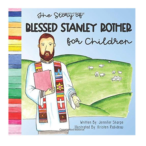 The Story of Blessed Stanley Rother for Children | Paperback | 9781798769232 The Story of Blessed Stanley Rother for Children | Paperback | 9781798769232