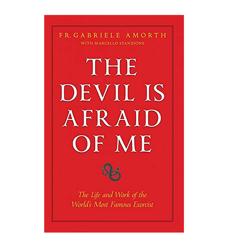 The Devil is Afraid of Me The Life and Work of the World's Most Popular Exorcist PB 9781622826247