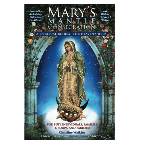Mary's Mantle Consecration A Spiritual Retreat for Heaven's Help PB 9781947701069 Mary's Mantle Consecration A Spiritual Retreat for Heaven's Help PB 9781947701069