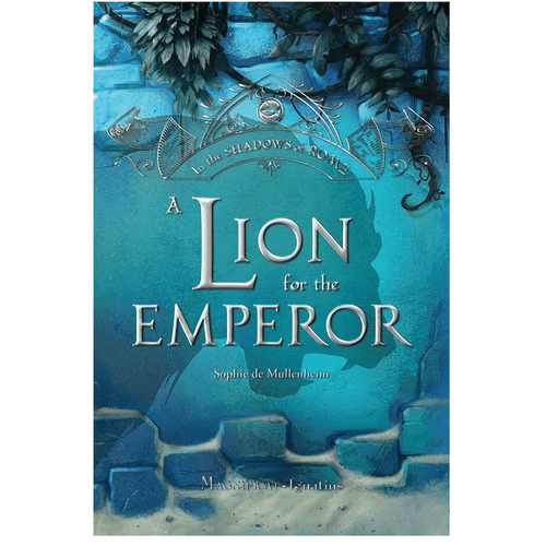 A Lion for the Emperor In the Shadows of Rome PB 9781621644569 A Lion for the Emperor In the Shadows of Rome PB 9781621644569