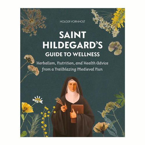 Saint Hildegard's Guide to Wellness | Practical Health Advice | Paperback