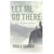 Let Me Go There The Spirit of Lent PB 9781640604728