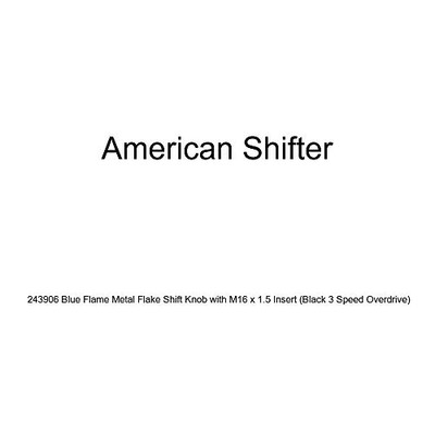 Fisher Paykel 243906 American Shifter Blue Flame Metal Flake Shift Knob with M16 x 1.5 Insert (Black 3 Speed Overdrive)
