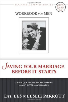 Fisher Paykel 575657 Saving Your Marriage Before It Starts Workbook for Men Updated: Seven Questions to Ask Before-and After-You Marry