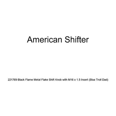 Fisher Paykel 221769 American Shifter Black Flame Metal Flake Shift Knob with M16 x 1.5 Insert (Blue Troll Dad)