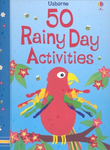 Fisher Paykel 524647 50 Rainy Day Activities (50 Things to Make and Do)