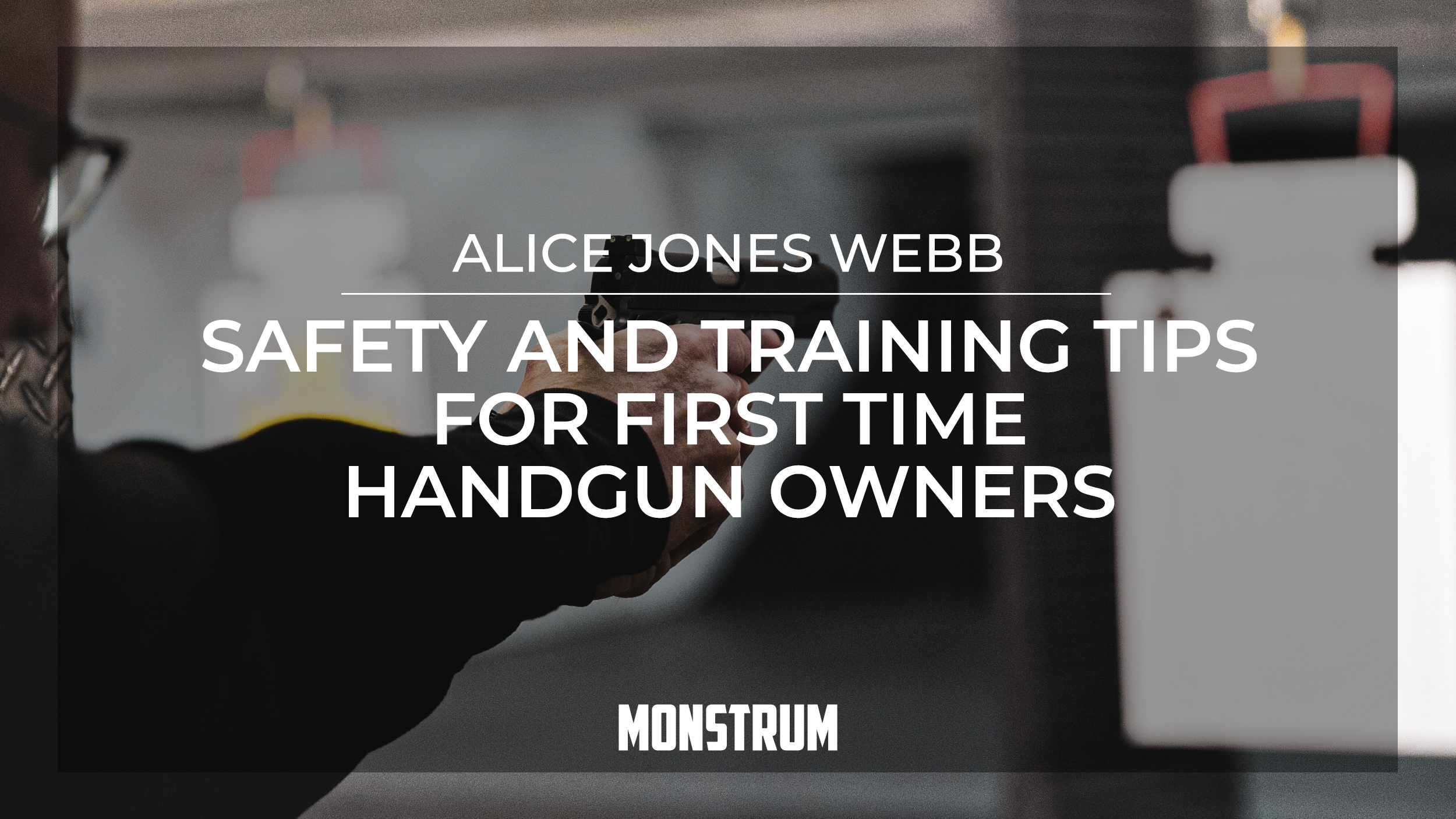 Safety And Training Tips For First Time Handgun Owners Monstrum Tactical
