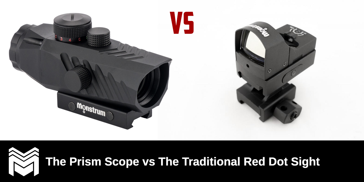 The Prism Scope vs The Traditional Red Dot Sight Monstrum Tactical