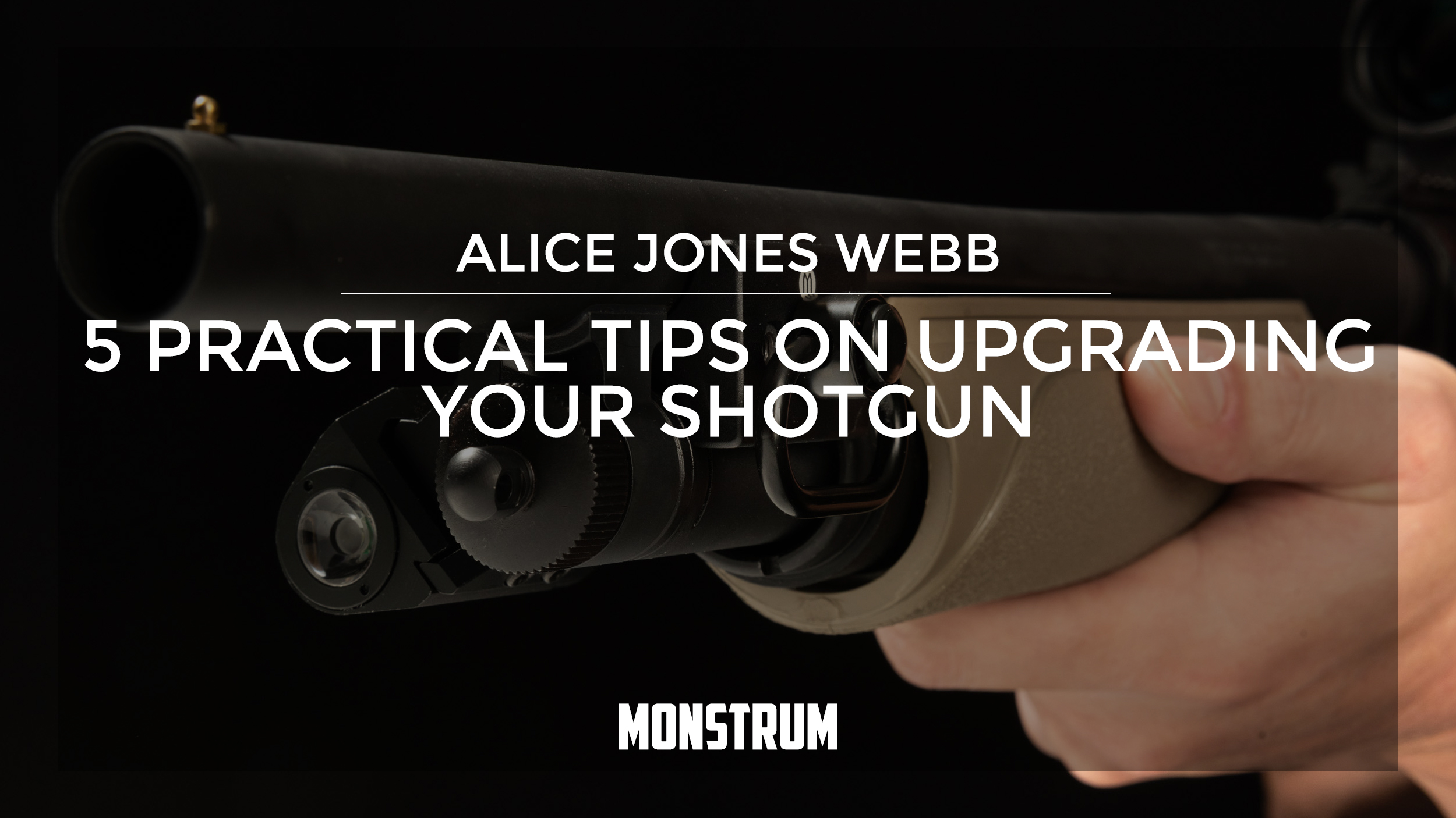 5 Practical Tips for Upgrading Your Shotgun Monstrum Tactical
