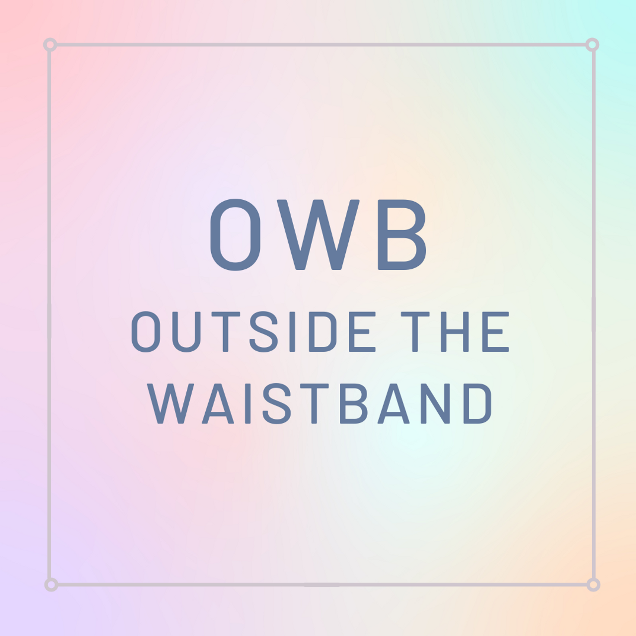 OWB - Outside the Waistband