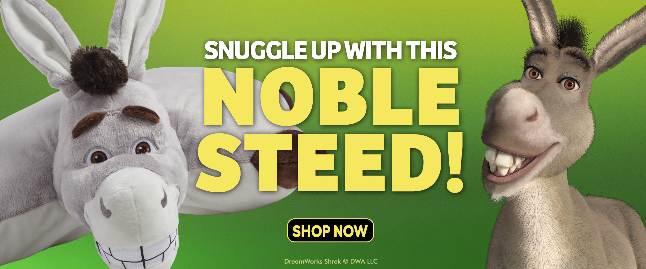 Snuggle up with this Noble Steed! Click here to shop for Shreks best friend DONKEY! Shop now!
