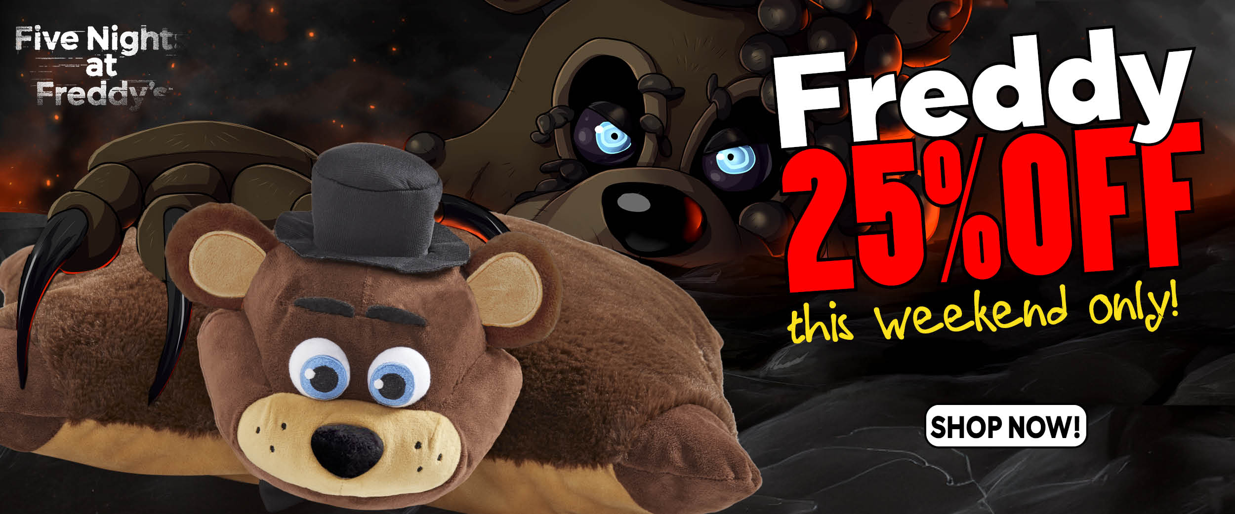 Five Nights at Freddys sale this weekend only! Get Freddy for 25% Off! Shop now.