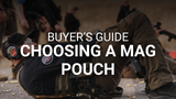 Buyers Guide: Picking a Mag Pouch