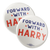 Forward With Harry (2.25" Pin-Back Button -- Pack of Two!) Forward With Harry (2.25" Pin-Back Button -- Pack of Two!)