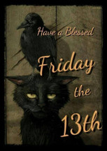 Friday the 13th Blessings! Friday the 13th Blessings!