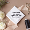 White handkerchief with bible verse from Jeremiah 29:11 For I know the plans I have for you.