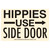 Hippies Use Sidedoor Tin Sign